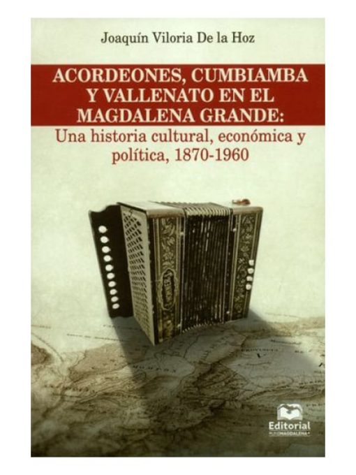 Imágen 1 del libro: Acordeones, cumbiamba y Vallenato en el Magdalena grande
