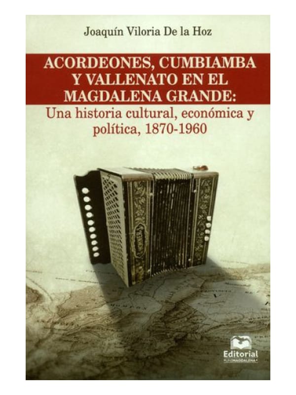 Acordeones, cumbiamba y Vallenato en el Magdalena grande Imágen 1 del libro: Acordeones, cumbiamba y Vallenato en el Magdalena grande
