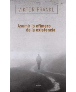 Imágen 1 del libro: Asumir lo efímero de la existencia