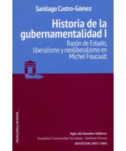 Imágen 1 del libro: Historia de la gubernamentalidad I. Razón de Estado, liberalismo y neoliberalismo en Michel Foucault.