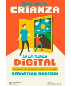 Imágen 1 del libro: Guía para la crianza en un mundo digital