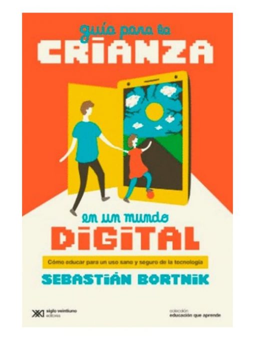 Imágen 1 del libro: Guía para la crianza en un mundo digital