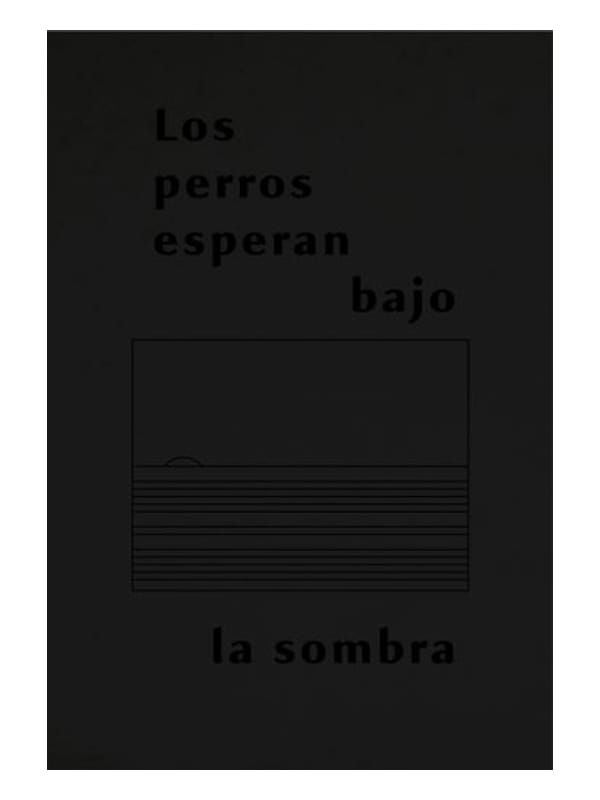 Los perros esperan bajo la sombra Imágen 1 del libro: Los perros esperan bajo la sombra