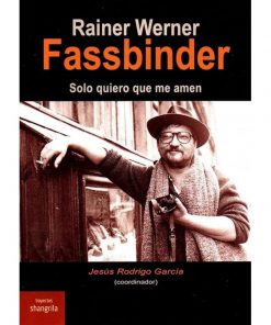 Imágen 1 del libro: Reiner Werner Fassbinder, solo quiero que me amen