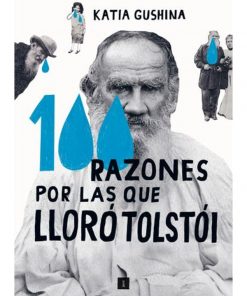Imágen 1 del libro: 100 razones por las que lloró Tolstói