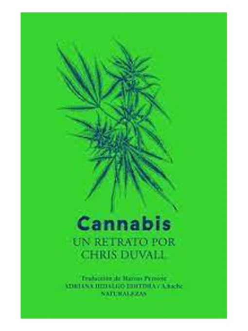 Imágen 1 del libro: Cannabis. Un retrato por Chris Duvall