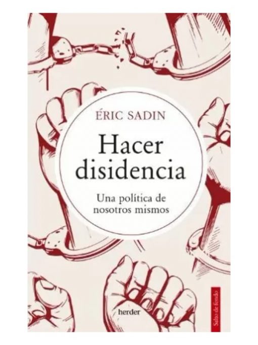 Imágen 1 del libro: Hacer disidencia. Una política de nosotros mismos