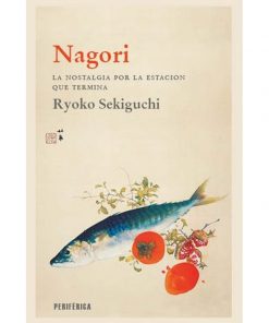 Imágen 1 del libro: Nagori. La nostalgia por la estación que termina