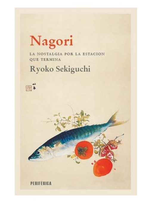 Imágen 1 del libro: Nagori. La nostalgia por la estación que termina