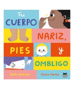 Imágen 1 del libro: Tu cuerpo, nariz, pies y ombligo