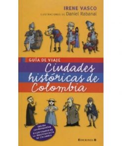 Imágen 1 del libro: Guía de viaje. Ciudades históricas de Colombia