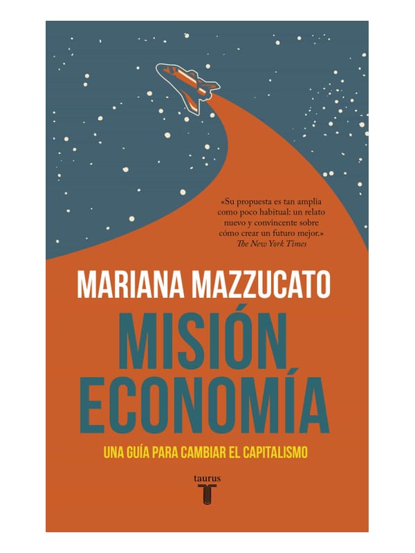 Misión economía. Una guía para cambiar el capitalismo Imágen 1 del libro: Misión economía. Una guía para cambiar el capitalismo