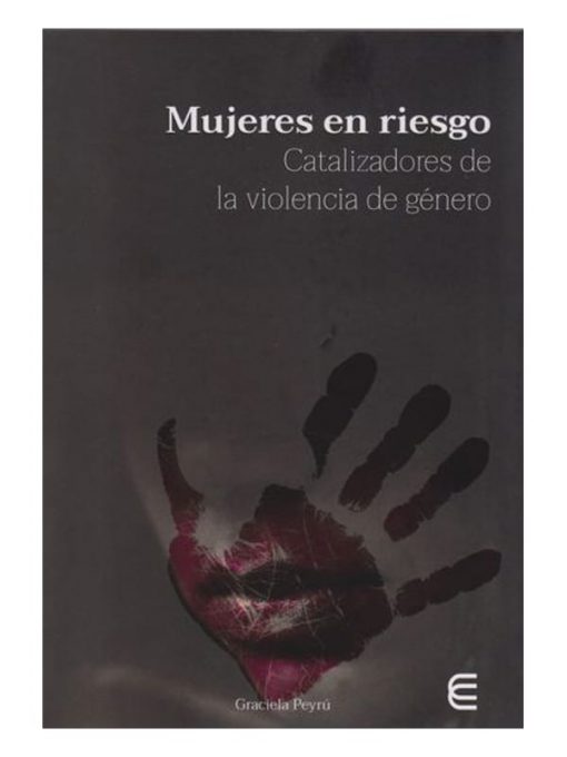 Imágen 1 del libro: Mujeres en riesgo: catalizadores de la violencia de género
