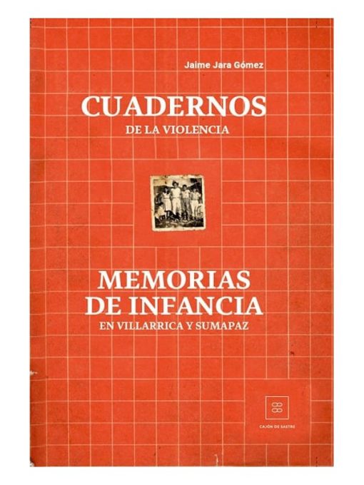 Cubierta del libro: Cuadernos de la violencia. Memorias de infancia en Villarica y Sumapaz (2da edición)