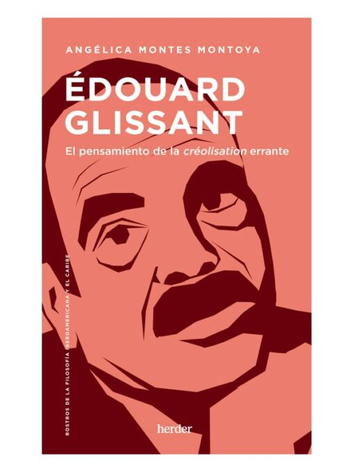 Imágen 1 del libro: Édouard Glissant . El pensamiento de la creólisation errante
