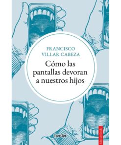 Imágen 1 del libro: Cómo las pantallas devoran a nuestros hijos