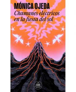 Cubierta del libro: Chamanes eléctricos en la fiesta del sol