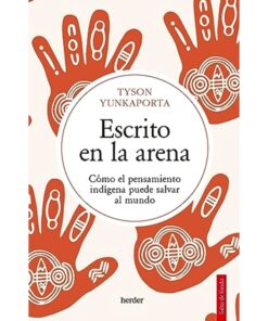 Imágen 1 del libro: Escrito en la arena - cómo el pensamiento indígena puede salvar al mundo