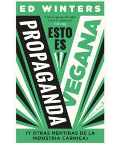 Imágen 1 del libro: Esto es propaganda vegana (y otras mentiras de la industria cárnica)