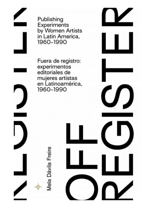 Imágen 1 del libro: Fuera de registro: experimentos editoriales de mujeres artistas en Latinoamérica, 1960-1990