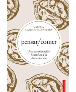 Imágen 1 del libro: Pensar / comer - una aproximación filosófica a la alimentación