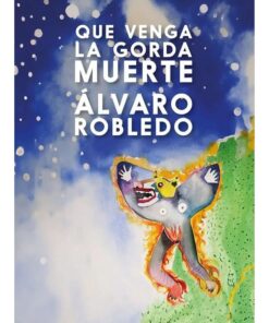 Cubierta del libro: Que venga la gorda muerte