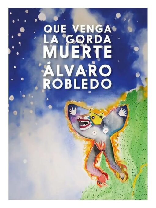 Cubierta del libro: Que venga la gorda muerte