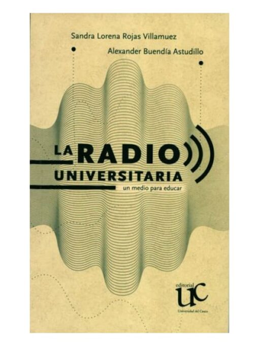 Imágen 1 del libro: La radio universitaria: un medio para educar