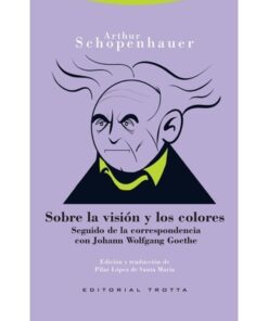 Imágen 1 del libro: Sobre la visión y los colores. Seguido de la correspondencia con Johann Wolfgang Goethe