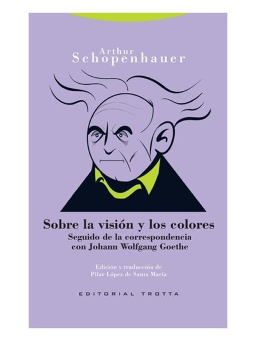 Imágen 1 del libro: Sobre la visión y los colores. Seguido de la correspondencia con Johann Wolfgang Goethe